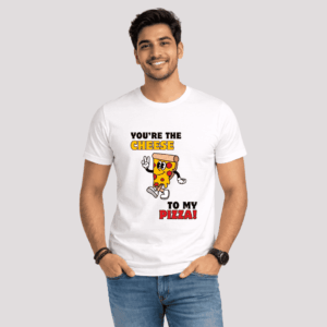 You're the Cheese to my Pizza Unisex White T-Shirt